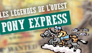 Les Légendes de l'Ouest : Le Pony Express