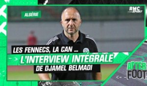 Foot - Algérie : L'interview intégrale du sélectionneur Djamel Belmadi dans L'After