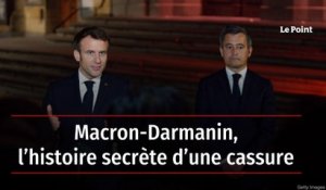 Macron-Darmanin, l’histoire secrète d’une cassure