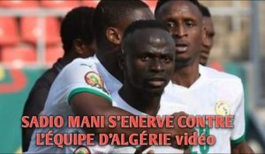 SADIO MANI S'ENERVE CONTRE L'ÉQUIPE D'ALGÉRIE VIDÉO .