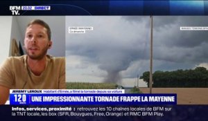 Tornade en Mayenne: "On a vu pendant 7 à 8 minutes le nuage de débris au niveau du sol", raconte ce témoin
