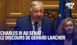 Le discours de Gérard Larcher, président du Sénat, devant le roi Charles III