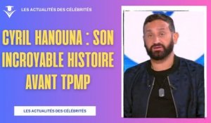Cyril Hanouna : Son Incroyable Histoire Avant TPMP