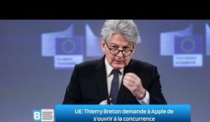 UE: Thierry Breton demande à Apple de s'ouvrir à la concurrence