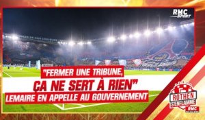 PSG : "J'en appelle au gouvernement, fermer une tribune, ça sert à rien" dénonce Yoann Lemaire