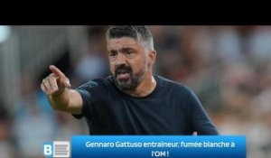 Gennaro Gattuso entraîneur, fumée blanche à l'OM ‍!