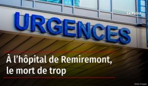 À l’hôpital de Remiremont, le mort de trop
