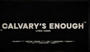 Brooke Ligertwood - Calvary's Enough (Lyric Video)