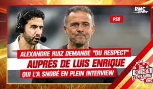 PSG : Alexandre Ruiz demande "du respect" auprès de Luis Enrique, qui l'a snobé en pleine interview