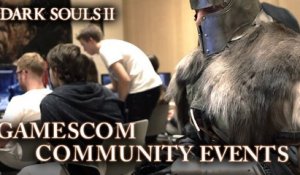 Dark souls II - PS3/X360/PC - Gamescom Community Event summary (Gameplay trailer)