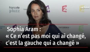 Sophia Aram : « Ce n’est pas moi qui ai changé, c’est la gauche qui a changé »