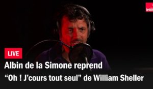 Albin de la Simone reprend "Oh ! J'cours tout seul !" de William Sheller