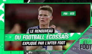 France - Écosse : Le renouveau du football écossais expliqué par l'After Foot