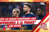 Euro 2024 : "Toutes les équipes européennes sont inférieures à la France" juge Rothen