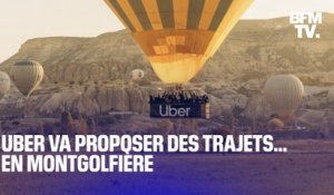 Turquie: Uber va proposer des trajets en montgolfière