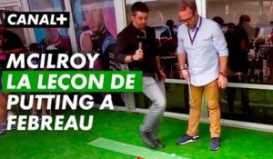 Julien Fébreau prend une leçon de putting avec Rory McIlroy  - Grand prix des Etats-Unis