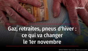 Gaz, retraites, pneus d'hiver : ce qui va changer le 1er novembre