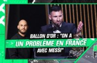 Ballon d'or : "On a un problème en France avec Messi", le coup de gueule d'Acherchour