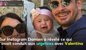 VOICI : Damien (MAPR) aux urgences avec sa petite Valentina, des symptômes inquiétants évoqués