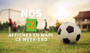 Nos affiches du week-end en Wapi