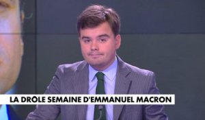 L'édito de Gauthier Le Bret : «La drôle semaine d'Emmanuel Macron»
