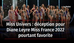 Miss Univers : déception pour Diane Leyre Miss France 2022 pourtant favorite