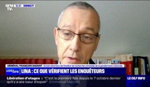 "Nous sommes rentrés dans le temps long de l'enquête": le général François Daoust explique ce que vérifient les enquêteurs deux mois après la disparition de Lina