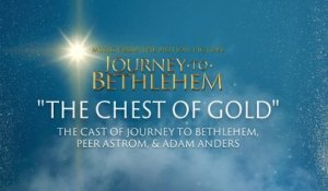 The Cast Of Journey To Bethlehem - The Chest Of Gold (Audio/From “Journey To Bethlehem”)