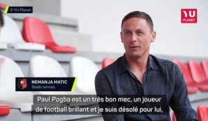 Rennes - Matic : "A Manchester, Pogba était en retard tous les jours"