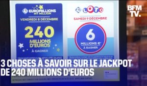 Euromillions: 3 choses à savoir sur le jackpot record de 240 millions d'euros