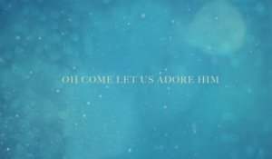 Danny Gokey - O Come Let Us Adore Him (Lyric Video)