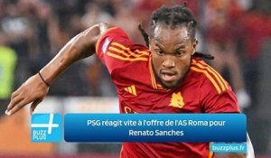 PSG réagit vite à l'offre de l'AS Roma pour Renato Sanches