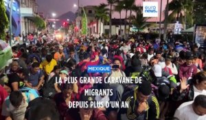 Mexique : la plus grande caravane de migrants depuis plus d'un an