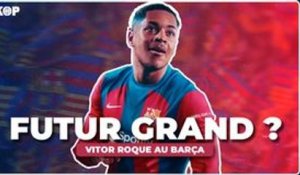  Qui est Vitor Roque, la nouvelle pépite du Barça ?