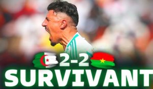  L'ALGERIE RESTE EN VIE FACE AU BURKINA FASO 2-2 ! BOUNEDHA LE SAUVEUR