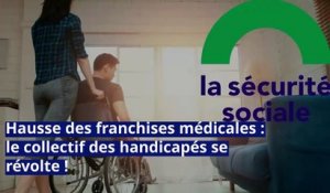Hausse des franchises médicales : le collectif des handicapés se révolte !
