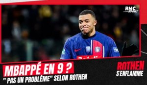 PSG : "Le positionnement de Mbappé n'est pas un problème" selon Rothen