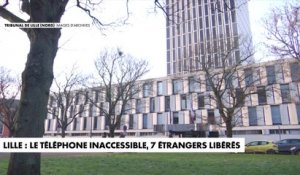 Lille : le téléphone inaccessible, sept étrangers libérés