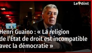 Henri Guaino : « La religion de l’État de droit est incompatible avec la démocratie »
