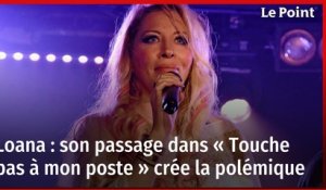 Loana : son passage dans « Touche pas à mon poste » crée la polémique