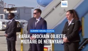 Rafah, le prochain objectif militaire de Benjamin Netanyahu