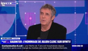 Julien Clerc, au sujet de la mort de Robert Badinter: "C'est une grande perte pour notre pays"