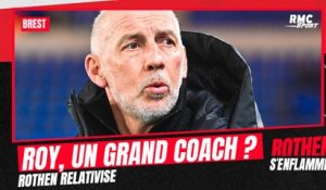 Brest: "Roy est un bon coach mais pas un grand entraîneur" relativise Rothen