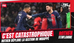 PSG : "La gestion de Mbappé par Enrique est catastrophique", déclare Rothen