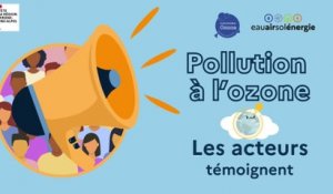 Pollution à l'ozone - Les acteurs engagés du plan régional ozone en Auvergne-Rhône-Alpes témoignent