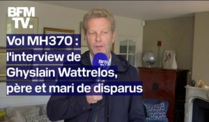 Disparition du vol MH370: l'interview de Ghyslain Wattrelos, père et mari de disparus