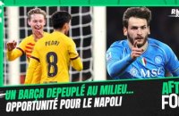 Barça - Naples : de Jong et Pedri out... une opportunité à saisir pour les Napolitains selon Crochet