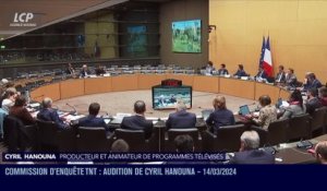 Audition à l'Assemblée nationale - Commission d'enquête sur les fréquences TNT : audition Cyril Hanouna - 14/03/2024