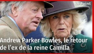 Le retour d'Andrew Parker Bowles, l’ex de la reine Camilla