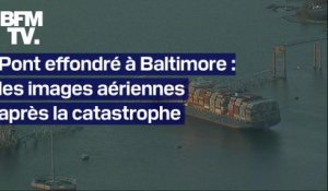 Pont effondré à Baltimore: les images aériennes après la catastrophe